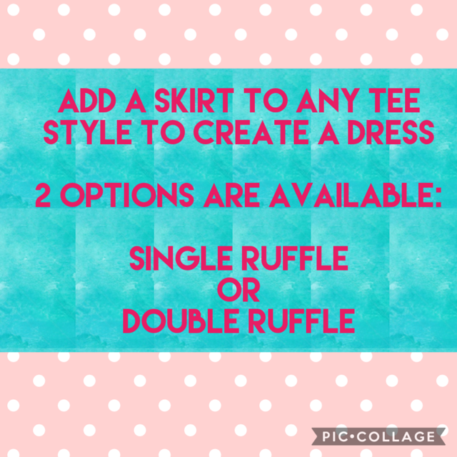 ADD A SKIRT OPTIONS --- MAKE YOUR TEE INTO AN ADORABLE DRESS!!!